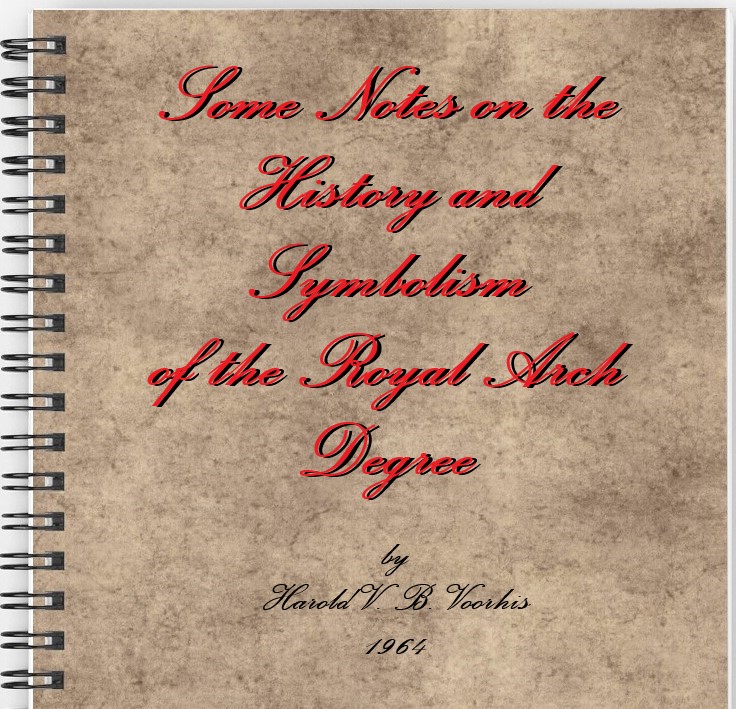 Some notes on the History and Symbolism of the Royal Arch&nbsp;Degree
